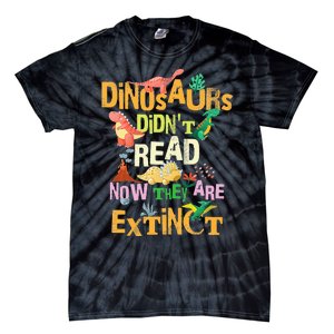 Dinosaurs Didn't Read Look What Happened To Them Teacher Tie-Dye T-Shirt