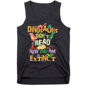 Dinosaurs Didn't Read Look What Happened To Them Teacher Tank Top