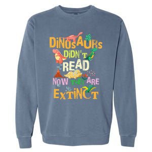 Dinosaurs Didn't Read Look What Happened To Them Teacher Garment-Dyed Sweatshirt