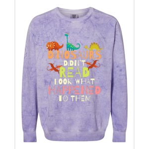 Dinosaurs Didnt Read Look What Happened To Them Teacher Colorblast Crewneck Sweatshirt