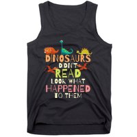 Dinosaurs Didnt Read Look What Happened To Them Teacher Tank Top