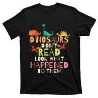 Dinosaurs Didnt Read Look What Happened To Them Teacher T-Shirt