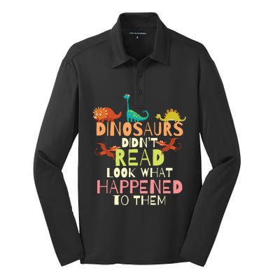 Dinosaurs Didnt Read Look What Happened To Them Teacher Silk Touch Performance Long Sleeve Polo