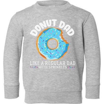 Donut Dad Regular Dad With Sprinkles Father's Day Toddler Sweatshirt