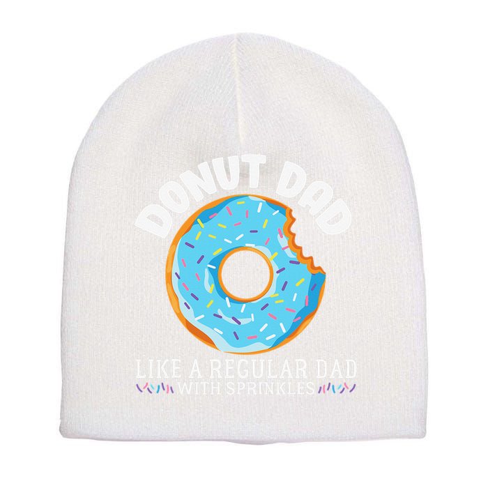 Donut Dad Regular Dad With Sprinkles Father's Day Short Acrylic Beanie