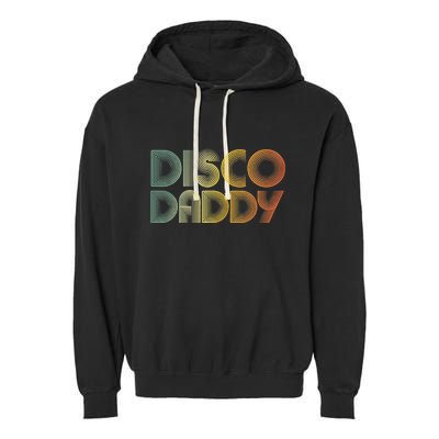 Disco Daddy Retro 60s 70s Party Costume Dad Fathers Day Garment-Dyed Fleece Hoodie