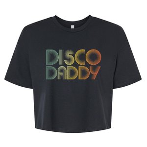 Disco Daddy Retro 60s 70s Party Costume Dad Fathers Day Bella+Canvas Jersey Crop Tee