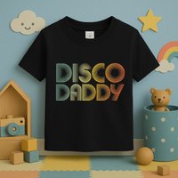 Disco Daddy Retro 60s 70s Party Costume Dad Fathers Day Toddler T-Shirt