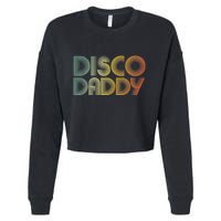 Disco Daddy Retro 60s 70s Party Costume Dad Fathers Day Cropped Pullover Crew