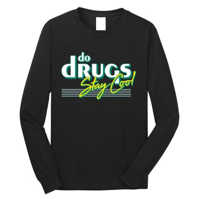 Do Drugs Stay Cool Long Sleeve Shirt