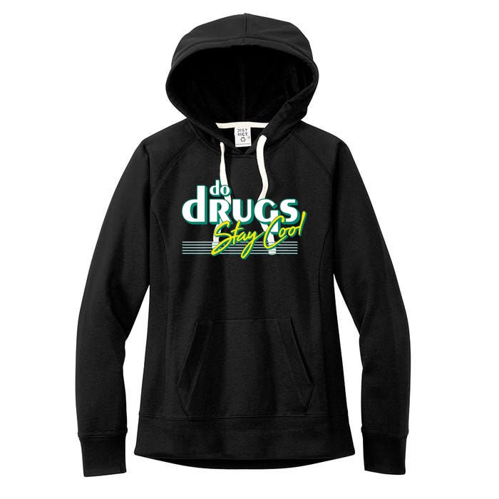 Do Drugs Stay Cool Women's Fleece Hoodie