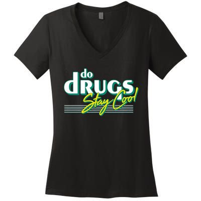 Do Drugs Stay Cool Women's V-Neck T-Shirt