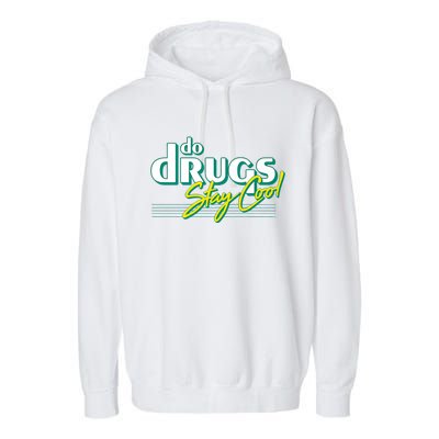 Do Drugs Stay Cool Garment-Dyed Fleece Hoodie