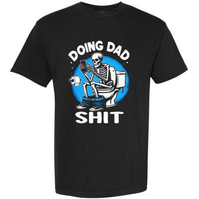 Doing Dad Shit Funny FatherS Day Garment-Dyed Heavyweight T-Shirt