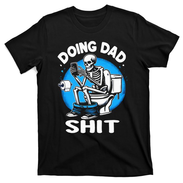 Doing Dad Shit Funny FatherS Day T-Shirt