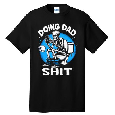 Doing Dad Shit Funny FatherS Day Tall T-Shirt