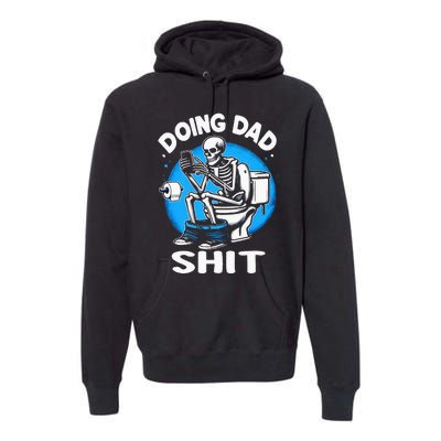 Doing Dad Shit Funny FatherS Day Premium Hoodie