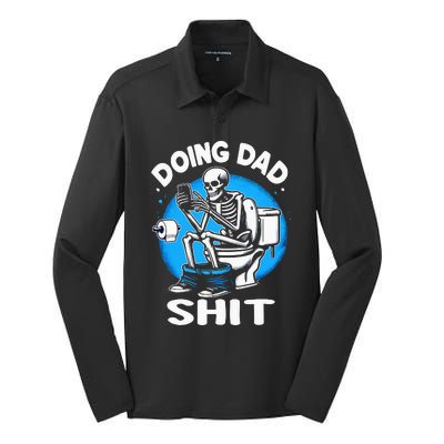 Doing Dad Shit Funny FatherS Day Silk Touch Performance Long Sleeve Polo