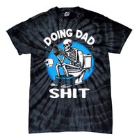 Doing Dad Shit Funny FatherS Day Tie-Dye T-Shirt