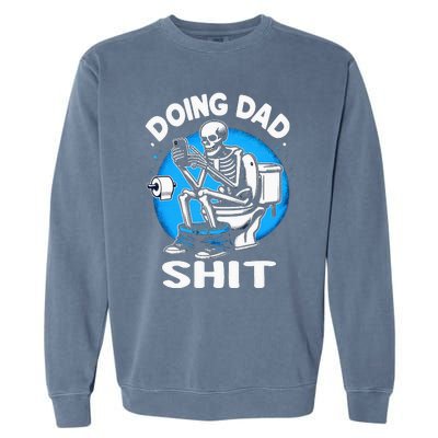 Doing Dad Shit Funny FatherS Day Garment-Dyed Sweatshirt