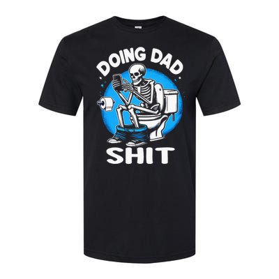 Doing Dad Shit Funny FatherS Day Softstyle CVC T-Shirt