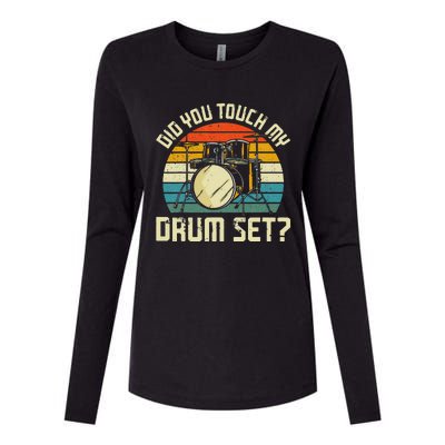 Drummer Drum Set Vintage Retro Did You Touch My Drum Set Womens Cotton Relaxed Long Sleeve T-Shirt