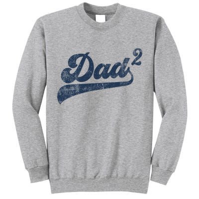Dad2 Dad Squared Gifts Father Of Two Daddy 2 Second Time Dad Tall Sweatshirt