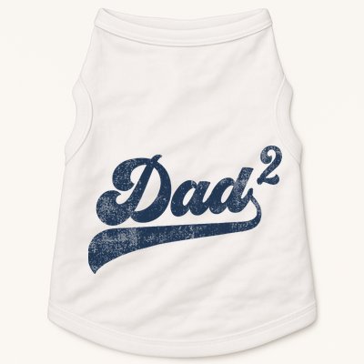 Dad2 Dad Squared Gifts Father Of Two Daddy 2 Second Time Dad Doggie Tank