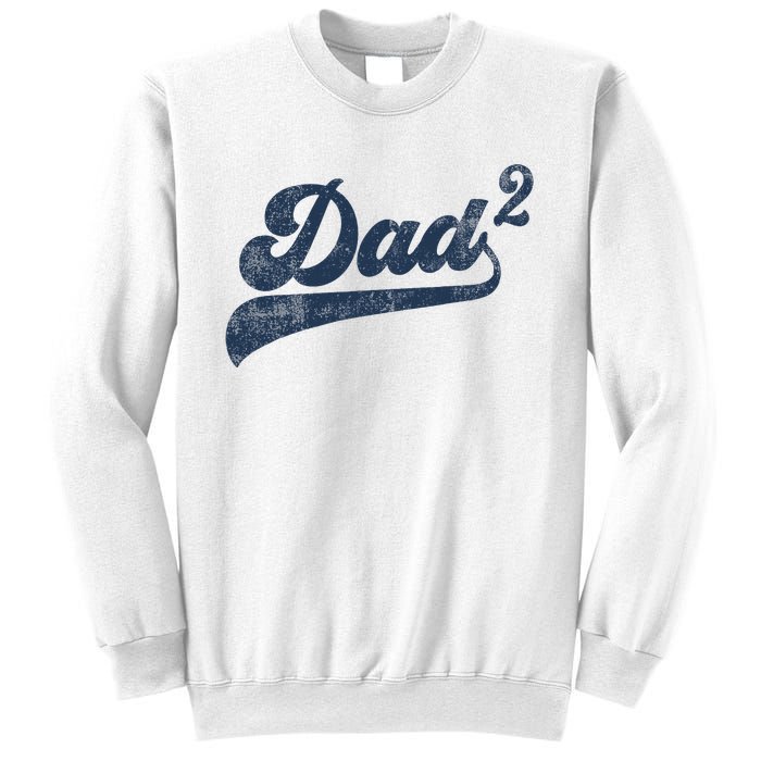 Dad2 Dad Squared Gifts Father Of Two Daddy 2 Second Time Dad Sweatshirt