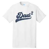 Dad2 Dad Squared Gifts Father Of Two Daddy 2 Second Time Dad Tall T-Shirt