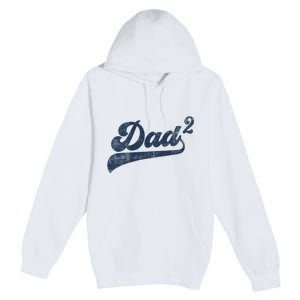 Dad2 Dad Squared Gifts Father Of Two Daddy 2 Second Time Dad Premium Pullover Hoodie