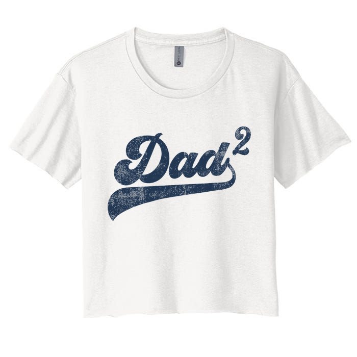 Dad2 Dad Squared Gifts Father Of Two Daddy 2 Second Time Dad Crop Top