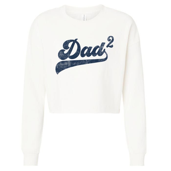 Dad2 Dad Squared Gifts Father Of Two Daddy 2 Second Time Dad Cropped Pullover Crew