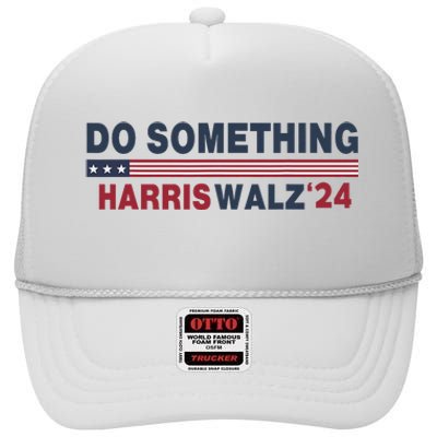 Dnc Do Something Vote Kamala Harris Walz 2024 For President High Crown Mesh Back Trucker Hat