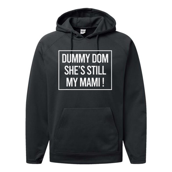 Dummy Dom SheS Still My Mami! Family Mother Mom Funny Performance Fleece Hoodie