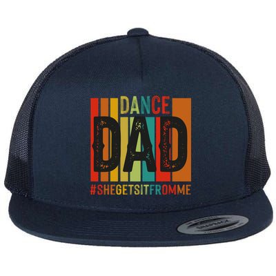 Dance Dad Street Dance Dancing Dad Fathers Day Gift Flat Bill Trucker Hat