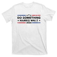 Dnc Do Something Kamala Harris Walz 2024 President Campaign T-Shirt