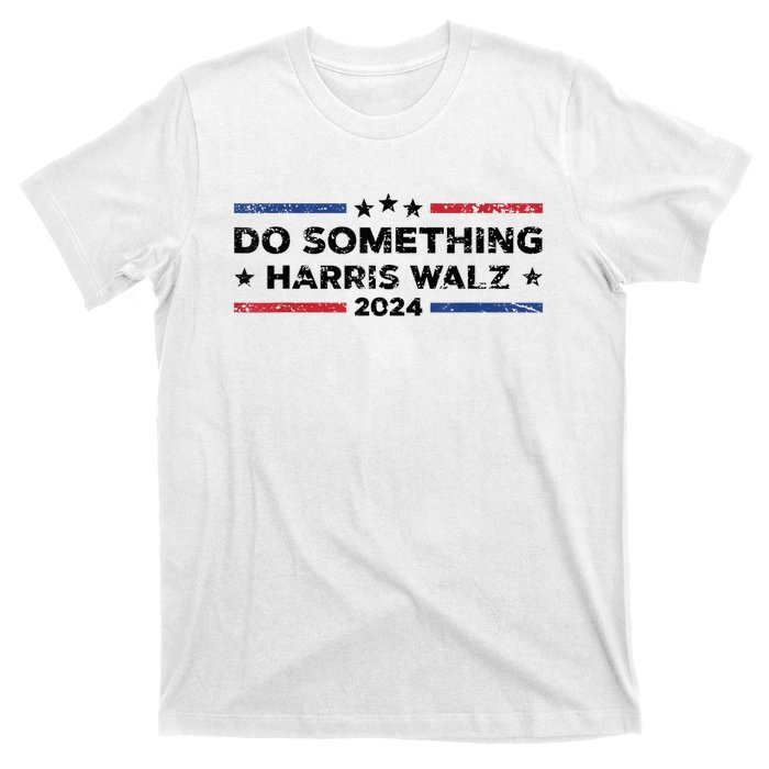 Dnc Do Something Kamala Harris Walz 2024 President Campaign T-Shirt