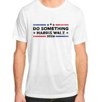 Dnc Do Something Kamala Harris Walz 2024 President Campaign Adult ChromaSoft Performance T-Shirt