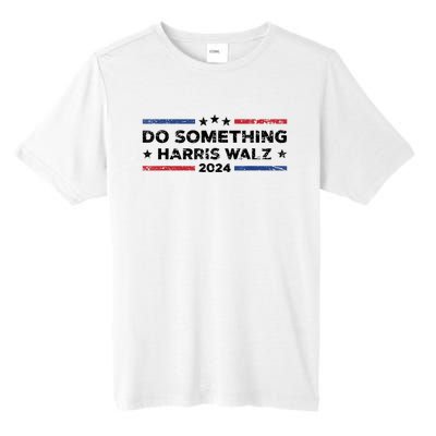 Dnc Do Something Kamala Harris Walz 2024 President Campaign Tall Fusion ChromaSoft Performance T-Shirt