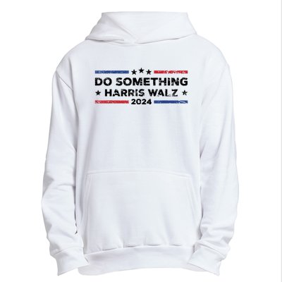 Dnc Do Something Kamala Harris Walz 2024 President Campaign Urban Pullover Hoodie