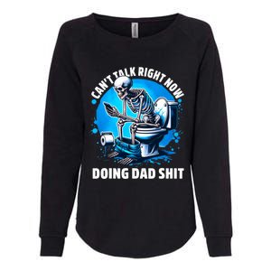 Doing Dad Shit Dad Joke Skeleton Dad Funny Dad Womens California Wash Sweatshirt