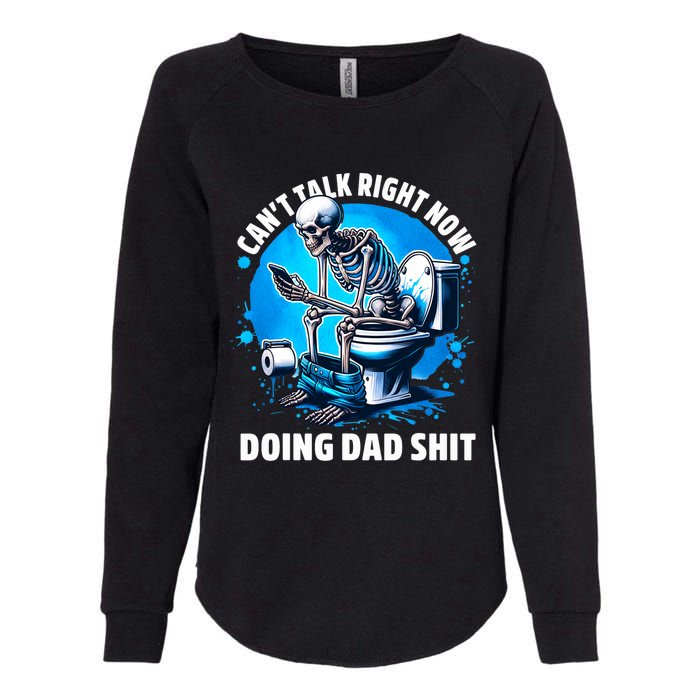 Doing Dad Shit Dad Joke Skeleton Dad Funny Dad Womens California Wash Sweatshirt