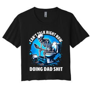 Doing Dad Shit Dad Joke Skeleton Dad Funny Dad Women's Crop Top Tee