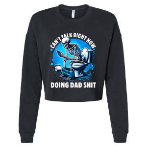 Doing Dad Shit Dad Joke Skeleton Dad Funny Dad Cropped Pullover Crew