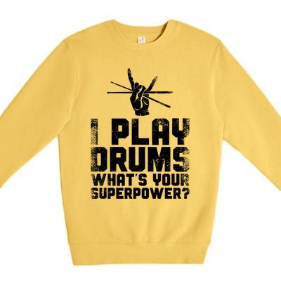 Drummer Drum Set Vintage I Play Drums What's Your Superpower Cool Gift Premium Crewneck Sweatshirt