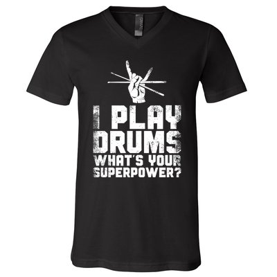 Drummer Drum Set Vintage I Play Drums What's Your Superpower Cool Gift V-Neck T-Shirt