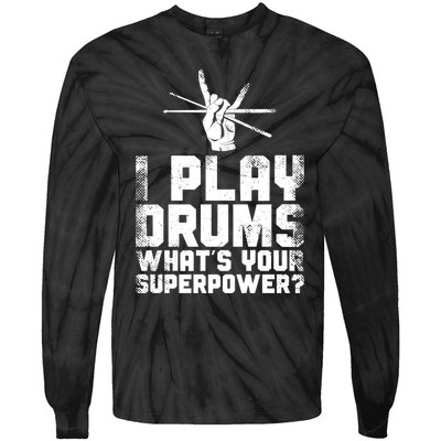 Drummer Drum Set Vintage I Play Drums What's Your Superpower Cool Gift Tie-Dye Long Sleeve Shirt