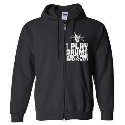 Drummer Drum Set Vintage I Play Drums What's Your Superpower Cool Gift Full Zip Hoodie