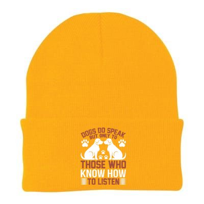 DOGS DO SPEAK BUT ONLY TO THOSE WHO KNOW HOW TO LISTEN Knit Cap Winter Beanie